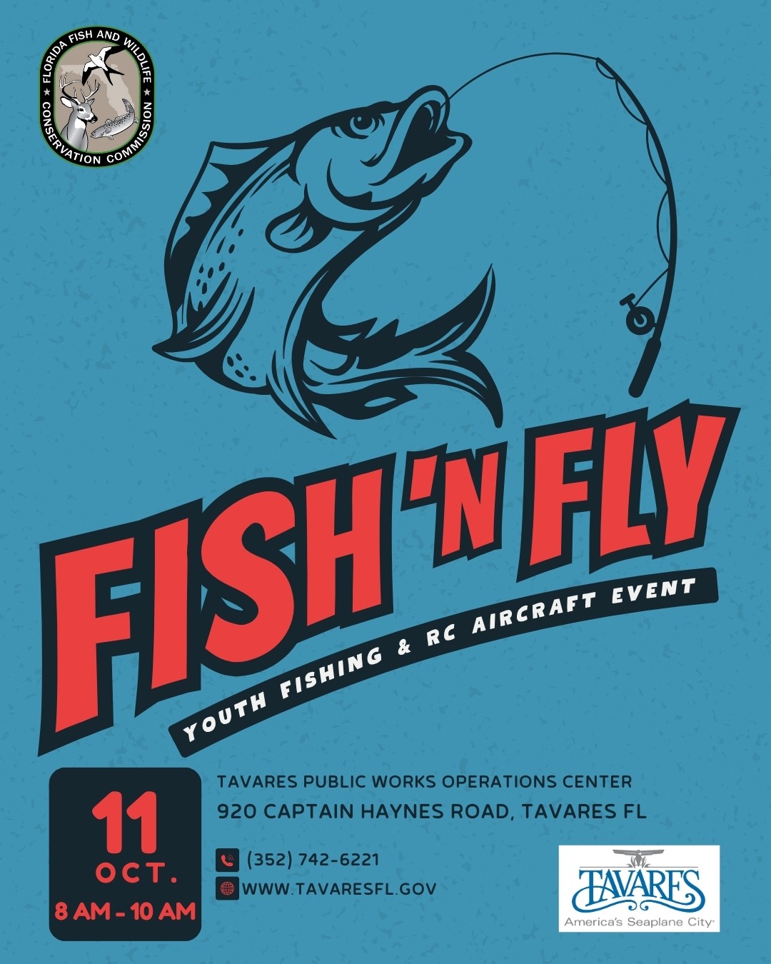 "Flyer for Fish ’N Fly: Youth Fishing and RC Aircraft Event. October 11, 8 AM to 10 AM, at Tavares Public Works Operations Center, 920 Captain Haynes Road, Tavares, Florida. Free youth fishing with poles and bait provided. Contact 352-742-6221 or visit tavaresfl.gov. Logos of Florida Fish and Wildlife Conservation Commission and City of Tavares included.caught on a fishing pole.